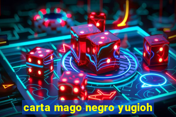 carta mago negro yugioh